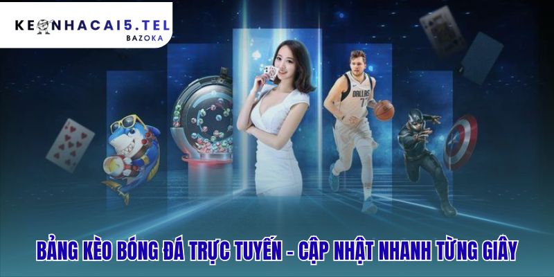 Bảng kèo bóng đá trực tuyến cập nhật tỷ lệ theo thời gian thực